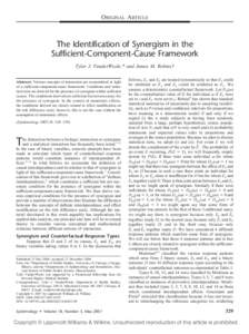 ORIGINAL ARTICLE  The Identification of Synergism in the Sufficient-Component-Cause Framework Tyler J. VanderWeele,* and James M. Robins† Abstract: Various concepts of interaction are reconsidered in light