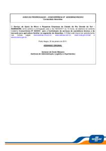 AVISO DE PRORROGAÇÃO – CONCORRÊNCIA Nº 02/SEBRAE/RS/2010 Conteudista Amenities O Serviço de Apoio às Micro e Pequenas Empresas do Estado do Rio Grande do Sul – SEBRAE/RS, torna público a prorrogação para o d