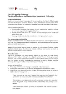 Lucy Mentoring Program Faculty of Business and Economics, Macquarie University Program objectives ‘Lucy’ is an innovative leadership program for female students in the Faculty of Business and Economics at Macquarie U
