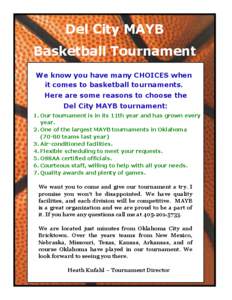 Del City MAYB Basketball Tournament We know you have many CHOICES when it comes to basketball tournaments. Here are some reasons to choose the Del City MAYB tournament: