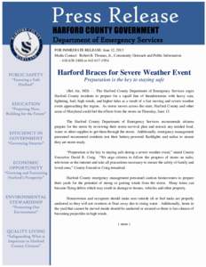 Department of Emergency Services FOR IMMEDIATE RELEASE: June 12, 2013 Media Contact: Robert B. Thomas, Jr., Community Outreach and Public Information – [removed]or[removed]Harford Braces for Severe Weather Ev