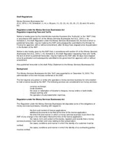 Draft Regulations Money-Services Businesses Act (S.Q., 2010, c. 40, Schedule I, s. 44, s. 60 pars. (1), (2), (3), (4), (5), (6) ,(7), (8) and (10) and s. 62) Regulation under the Money-Services Businesses Act Regulation 