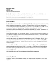 Board Meeting Minutes:30pm to 7:30pm 1000 French Street Wilmington Delaware Board Members Present: Courtney Fox, Gregg Moist, Sean Boyd, Veena Rao, Laura Messinger, Jessie Keith, Heather Townsend, Gregg Moist