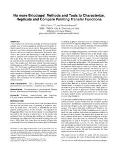 No more Bricolage! Methods and Tools to Characterize, Replicate and Compare Pointing Transfer Functions Géry Casiez 1,2,3 and Nicolas Roussel 2 1 LIFL, 2 INRIA Lille & 3 University of Lille Villeneuve d’Ascq, France