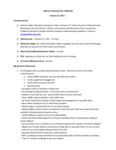 Advisory Meeting Early Childhood January 25, 2011 – Announcements: 1. Board of Higher Education meeting on Friday, February 11th at the University of Massachusetts’ Shrewsbury site from 10:00 to 1:00 for a presentati