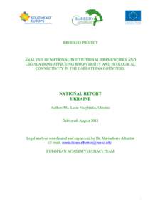 BIOREGIO PROJECT  ANALYSIS OF NATIONAL INSTITUTIONAL FRAMEWORKS AND LEGISLATIONS AFFECTING BIODIVERSITY AND ECOLOGICAL CONNECTIVITY IN THE CARPATHIAN COUNTRIES.