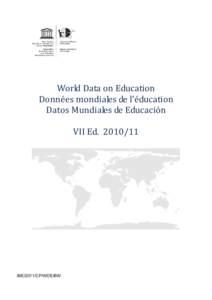 World Data on Education Données mondiales de l’éducation Datos Mundiales de Educación VII Ed[removed]IBE/2011/CP/WDE/BW