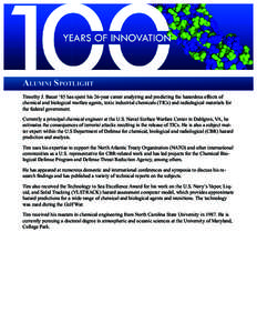 Alumni Spotlight Timothy J. Bauer ‘85 has spent his 26-year career analyzing and predicting the hazardous effects of chemical and biological warfare agents, toxic industrial chemicals (TICs) and radiological materials 