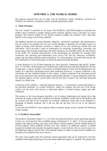 APPENDIX A. THE MARKAL MODEL The analyses reported here are all made with the MARKAL model. MARKAL (acronym for MARKet ALlocation) is a dynamic, process oriented optimization model A. 1 Basic Principles The term 