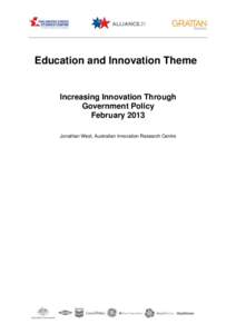 Education and Innovation Theme  Increasing Innovation Through Government Policy February 2013 Jonathan West, Australian Innovation Research Centre