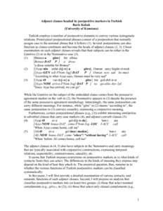 Adjunct clauses headed by postpositive markers in Turkish Baris Kabak (University of Konstanz) Turkish employs a number of postpositive elements to convey various syntagmatic relations. Prototypical postpositional phrase