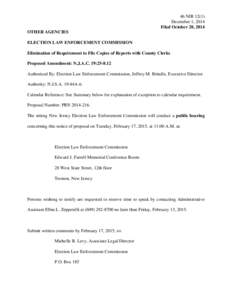 46 NJR[removed]December 1, 2014 Filed October 28, 2014 OTHER AGENCIES ELECTION LAW ENFORCEMENT COMMISSION Elimination of Requirement to File Copies of Reports with County Clerks