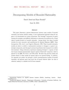 MBS TECHNICAL REPORT  MBSDecomposing Models of Bounded Rationality Daniel Jessie∗and Ryan Kendall†