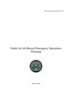 State and Local Guide (SLG[removed]Guide for All-Hazard Emergency Operations Planning  September 1996