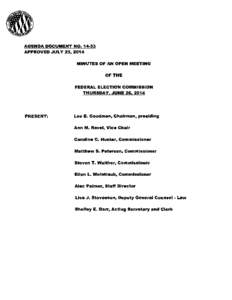 AGENDA DOCUMENT N0[removed]APPROVED JULY 23,2014 MINUTES OF AN OPEN MEETING OF THE FEDERAL ELECTION COMMISSION THURSDAY, JUNE 26, 2014