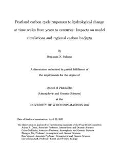 Peatland carbon cycle responses to hydrological change at time scales from years to centuries: Impacts on model simulations and regional carbon budgets By Benjamin N. Sulman