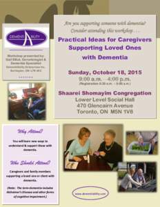 Are you supporting someone with dementia? Consider attending this workshopPractical Ideas for Caregivers Supporting Loved Ones Workshop presented by: