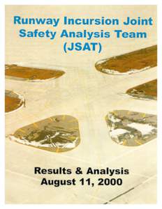 RUNWAY INCURSION JOINT SAFETY ANALYSIS TEAM (JSAT) Results and Analysis