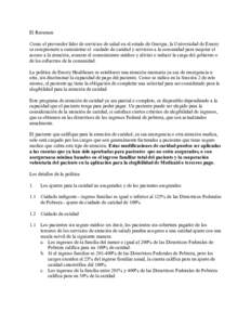 El Resumen Como el proveedor líder de servicios de salud en el estado de Georgia, la Universidad de Emory se compromete a suministrar el cuidado de caridad y servicios a la comunidad para mejorar el acceso a la atenció