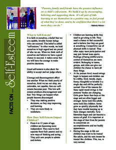 FACTS ON ...  Self-Esteem “Parents, family and friends have the greatest influence on a child’s self-esteem. We build it up by encouraging,
