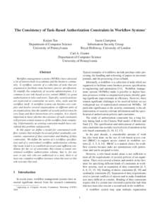 The Consistency of Task-Based Authorization Constraints in Workflow Systems∗ Kaijun Tan Department of Computer Science University of Pennsylvania  Jason Crampton