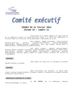 SÉANCE DU 21 février 2012 Volume 14 - numéro 11 Procès-verbal de la séance régulière du comité exécutif de la Commission scolaire du Fleuve-et-des-Lacs tenue à la salle des commissaires le 21 février 2012 à 1