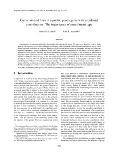 Judgment and Decision Making, Vol. 9, No. 6, November 2014, pp. 523–547  Ostracism and fines in a public goods game with accidental contributions: The importance of punishment type Torrin M. Liddell∗