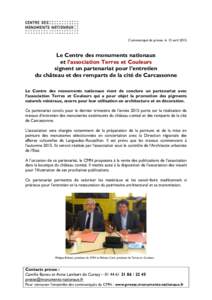 Communiqué de presse, le 15 avrilLe Centre des monuments nationaux et l’association Terres et Couleurs signent un partenariat pour l’entretien du château et des remparts de la cité de Carcassonne