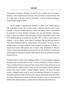 PREFACE The enactment of the Right to Information Act, 2005 (RTI Act) is a historic event in the annals of democracy in India. Information is power and now a citizen has the right to access information 