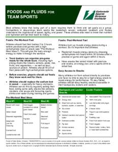 FOODS AND FLUIDS FOR TEAM SPORTS Most athletes know that being part of a team requires them to think and set goals as a group. Competitors in stop-and-go team sports like basketball, soccer, volleyball, baseball, and hoc