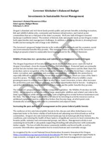 Governor Kitzhaber’s Balanced Budget Investments in Sustainable Forest Management Governor’s Natural Resources Office Inter-agency Budget Memo February 4, 2013 Oregon’s abundant and rich forest lands provide public