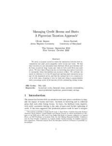 Managing Credit Booms and Busts: A Pigouvian Taxation Approach Olivier Jeanne Johns Hopkins University  Anton Korinek