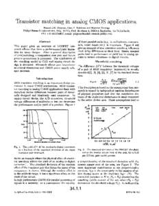 Transistor matching in analog CMOS applications. Marcel J.M. Pelgrom, Hans P. Tuinhout and Maarten Vertregt Philips Research Laboratories, Bldg. WAY5, Prof. Holstlaan 4, 5656AA Eindhoven, the Netherlands, FAX +[removed]