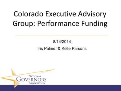 Colorado Executive Advisory Group: Performance Funding[removed]Iris Palmer & Kelle Parsons  Landscape