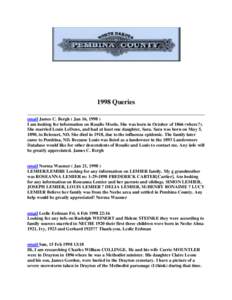 1998 Queries email James C. Bergh ( Jan 16, [removed]I am looking for information on Rosalie Morin. She was born in October of[removed]where?). She married Louis LeDoux, and had at least one daughter, Sara. Sara was born on 