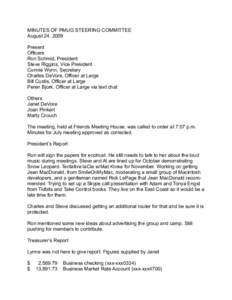 MINUTES OF PMUG STEERING COMMITTEE August 24, 2009 Present Officers Ron Schmid, President Steve Riggins, Vice President