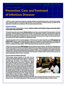 I n t e r n ati o n a l T r ai n i n g & Ed u cati o n C e n t e r f o r H E A L T H C A P A C I T Y S T A T E M EN T : Prevention, Care, and Treatment of Infectious Diseases I-TECH has a wealth of experience and experti