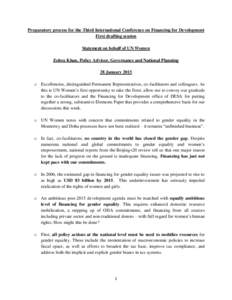 Preparatory process for the Third International Conference on Financing for Development First drafting session Statement on behalf of UN Women Zohra Khan, Policy Advisor, Governance and National Planning 28 January 2015 