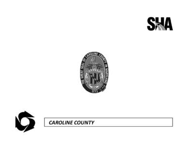      CAROLINE COUNTY STATE HIGHWAY ADMINISTRATION -- Caroline County -- Line 1