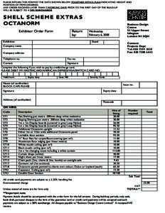 PLEASE RETURN THIS FORM BY THE DATE SHOWN BELOW TOGETHER WITH A PLAN INDICATING HEIGHT AND POSITION OF ITEMS ORDERED. ANY ORDER RECEIVED LATER THAN 7 WORKING DAYS PRIOR TO THE FIRST DAY OF THE BUILD-UP WILL BE SUBJECT TO