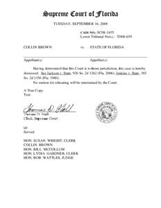 Supreme Court of Florida TUESDAY, SEPTEMBER 16, 2008 CASE NO.: SC08-1435 Lower Tribunal No(s).: 5D08-659 COLLIN BROWN