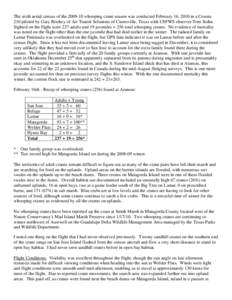 The sixth aerial census of the[removed]whooping crane season was conducted February 16, 2010 in a Cessna 210 piloted by Gary Ritchey of Air Transit Solutions of Castroville, Texas with USFWS observer Tom Stehn. Sighted o