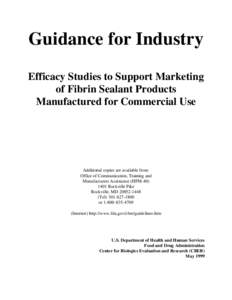 Guidance for Industry:  Efficacy Studies to Support Marketing of Fibrin Sealant Products Manufactured for Commercial Use