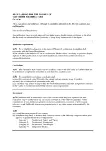 REGULATIONS FOR THE DEGREE OF MASTER OF ARCHITECTURE (MArch) These regulations and syllabuses will apply to candidates admitted in the[removed]academic year and thereafter. (See also General Regulations)