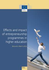 Effects and impact of entrepreneurship programmes in higher education Brussels, March 2012