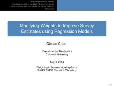 Weighting in sample surveys Modifying weights in models for the sample weight Modifying weights in models for the survey variables Discussion  Modifying Weights to Improve Survey