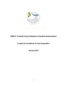 RSPCA / Freedom Food certification of Scottish farmed salmon  A report for the Salmon & Trout Association January 2013