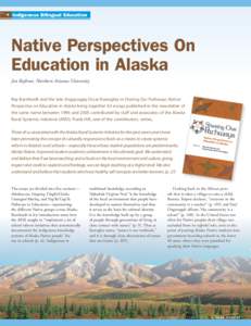Indigenous Bilingual Education  Native Perspectives On Education in Alaska Jon Reyhner, Northern Arizona University Ray Barnhardt and the late Angayuqaq Oscar Kawagley in Sharing Our Pathways: Native