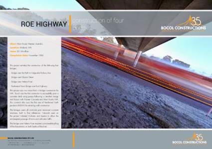 construction of four ROE HIGHWAY bridges Celebrating 35 Years As Civil Engineering Specialists  Client: Main Roads Western Australia