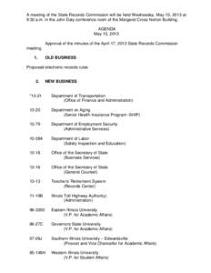 A meeting of the State Records Commission will be held Wednesday, May 15, 2013 at 9:30 a.m. in the John Daly conference room of the Margaret Cross Norton Building. AGENDA May 15, 2013 Approval of the minutes of the April